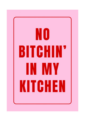 No Bitchin' Kitchen Sign | Poster - Passepartout