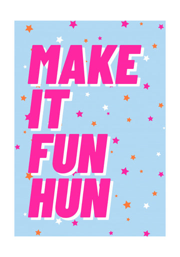 Make It Fun Hun | Poster - Passepartout