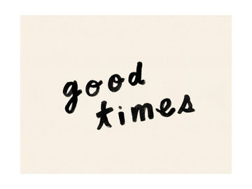 Good Times Hand Lettering | Poster - Passepartout