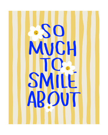 So Much To Smile About | Poster - Passepartout