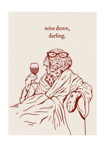 Wine Down Darling Dog | Poster - Passepartout