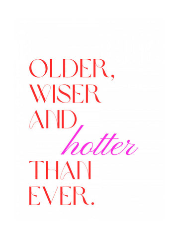 Older Wiser Hotter Ever | Poster - Passepartout