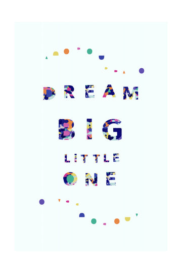 Dream Big Little One | Poster - Passepartout