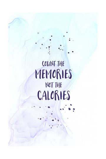 Count Memories Not Calories | Poster - Passepartout