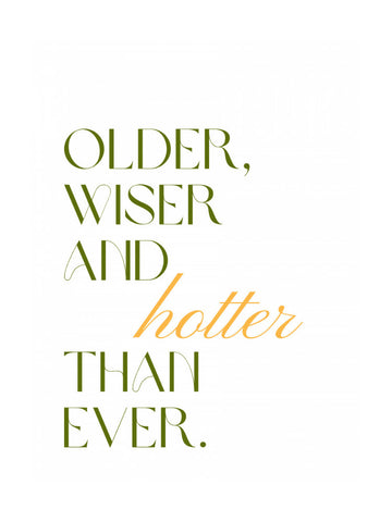 Older Wiser Hotter Ever | Poster - Passepartout