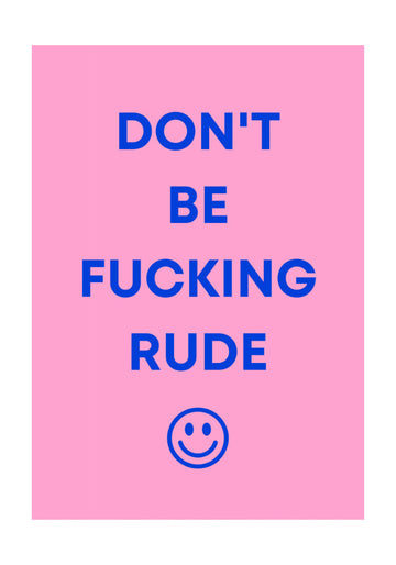 Don't Be Fucking Rude | Poster - Passepartout
