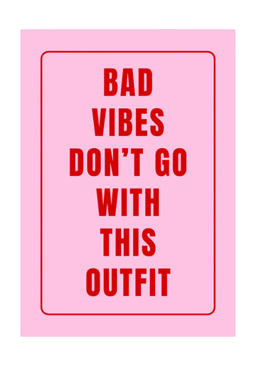 Bad Vibes Outfit Quote | Poster - Passepartout